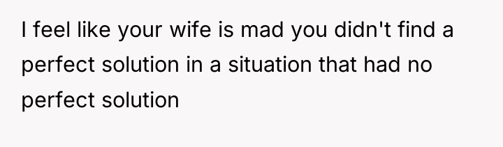 I feel like your wife is mad you didn't find...