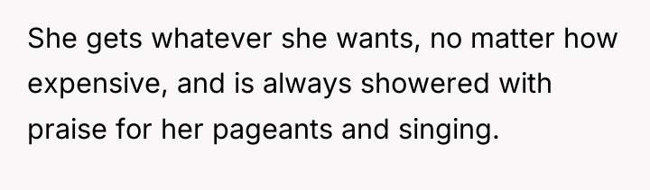 She gets whatever she wants, no matter how expensive, and...