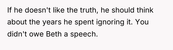 If he doesn't like the truth, he should think about...
