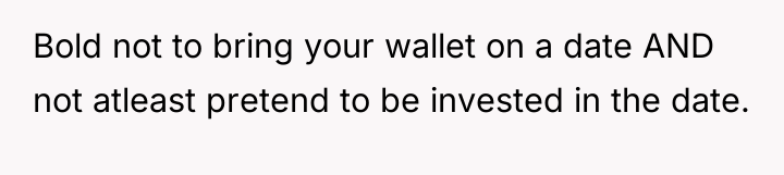 Bold not to bring your wallet on a date AND...