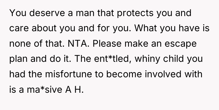 You deserve a man that protects you and care about...