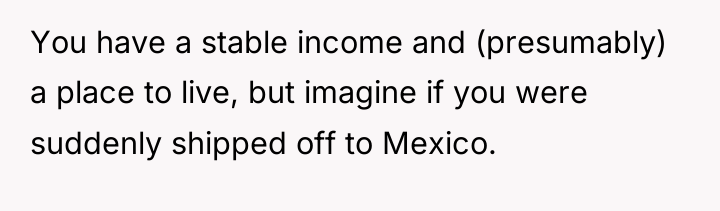 You have a stable income and (presumably) a place to...