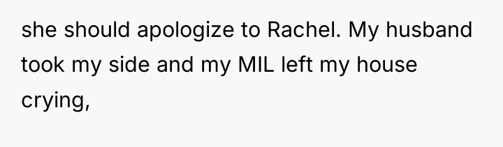 she should apologize to Rachel. My husband took my side...