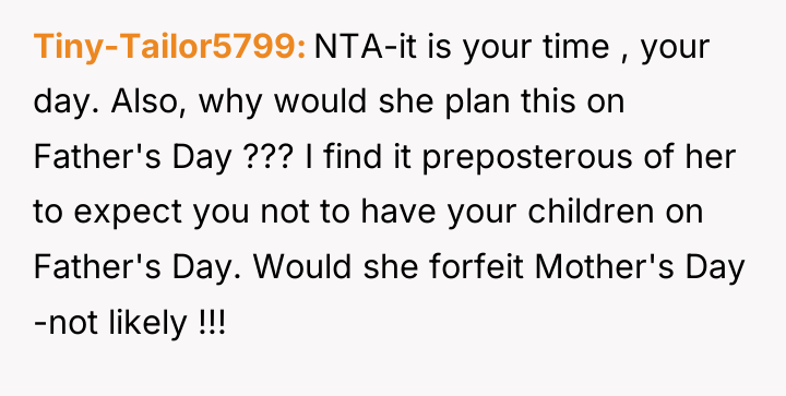 Tiny-Tailor5799 NTA-it is your time , your day. Also, why...