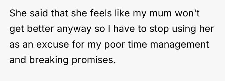 She said that she feels like my mum won't get...