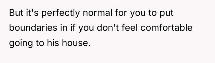But it's perfectly normal for you to put boundaries in...