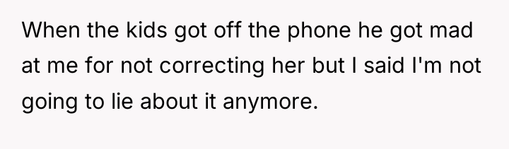 When the kids got off the phone he got mad...