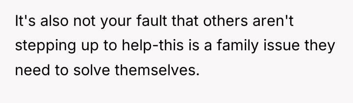 It's also not your fault that others aren't stepping up...