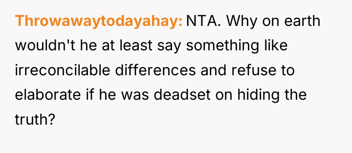 Throwawaytodayahay NTA. Why on earth wouldn't he at least say...