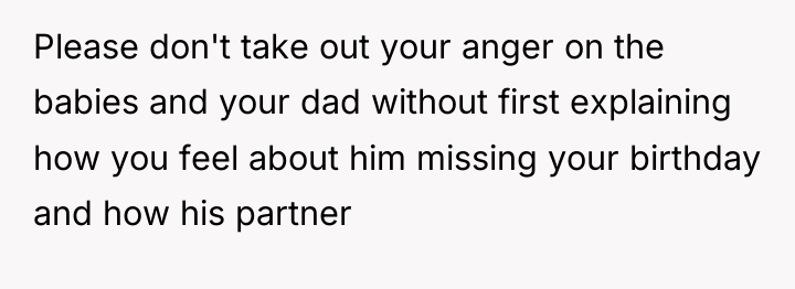 Please don't take out your anger on the babies and...