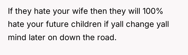 If they hate your wife then they will 100% hate...