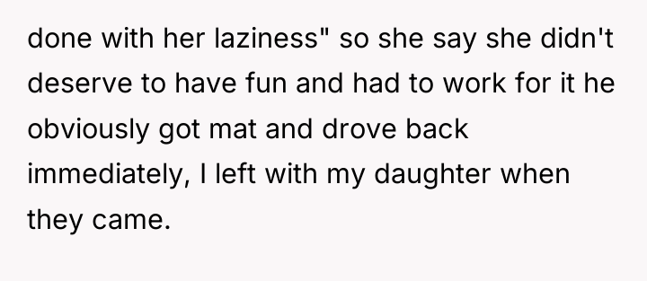 done with her laziness" so she say she didn't deserve...