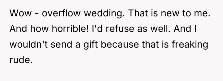 Wow - overflow wedding. That is new to me. And...