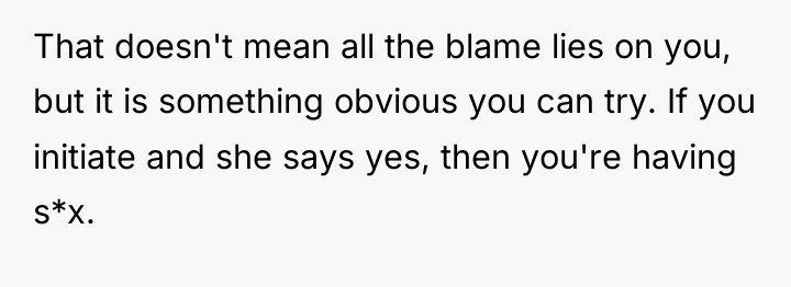 That doesn't mean all the blame lies on you, but...