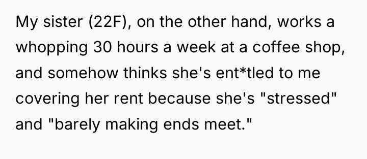 My sister (22F), on the other hand, works a whopping...