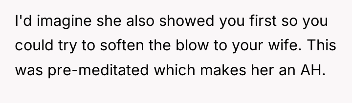 I'd imagine she also showed you first so you could...