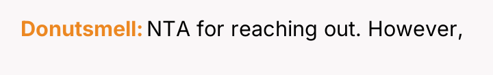 Donutsmell NTA for reaching out. However,