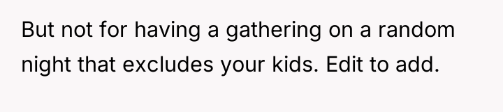 But not for having a gathering on a random night...