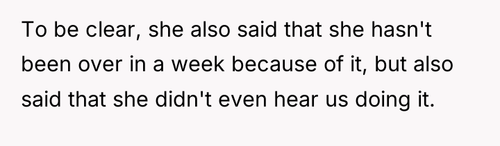 To be clear, she also said that she hasn't been...