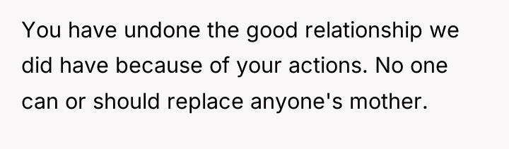 You have undone the good relationship we did have because...