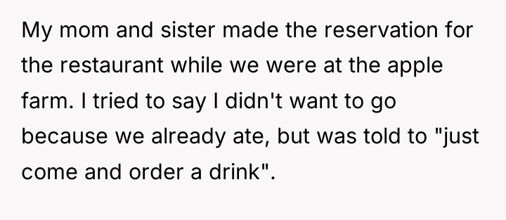 My mom and sister made the reservation for the restaurant...