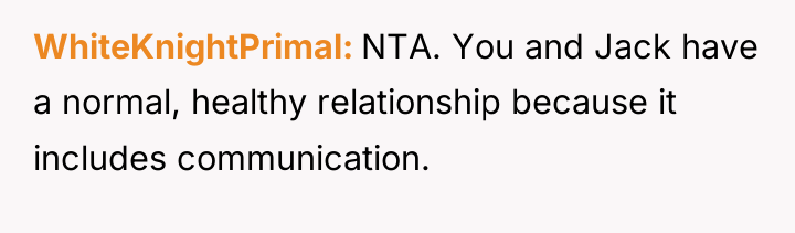 WhiteKnightPrimal NTA. You and Jack have a normal, healthy relationship...