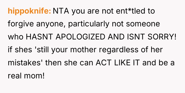 hippoknife NTA you are not ent*tled to forgive anyone, particularly...