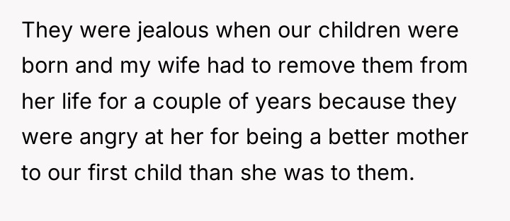 They were jealous when our children were born and my...