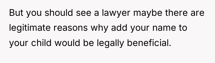 But you should see a lawyer maybe there are legitimate...