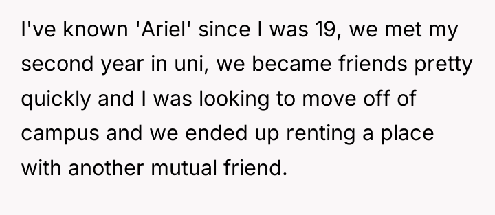 I've known 'Ariel' since I was 19, we met my...