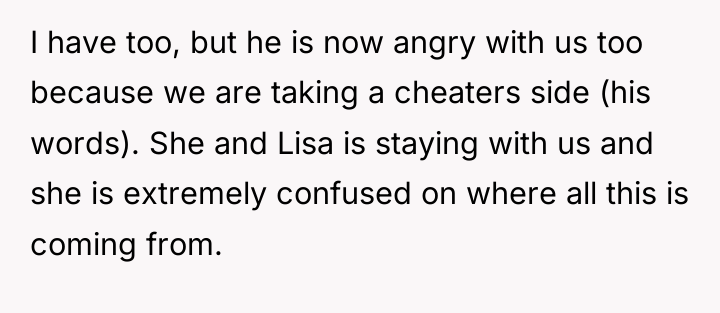 I have too, but he is now angry with us...