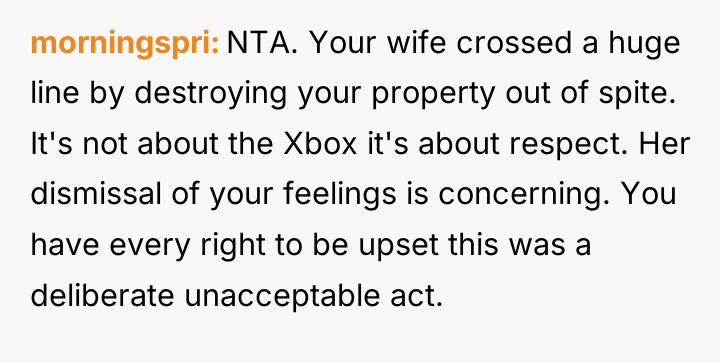 morningspri NTA. Your wife crossed a huge line by destroying...