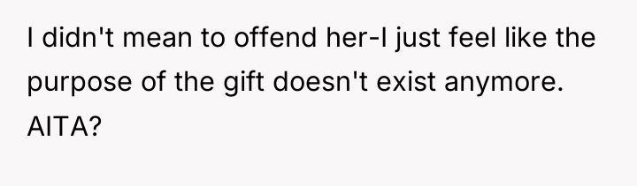 I didn't mean to offend her-I just feel like the...