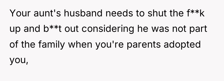 Your aunt's husband needs to shut the f**k up and...