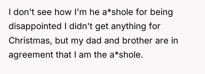 I don't see how I'm he a*shole for being disappointed...