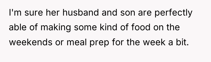 I'm sure her husband and son are perfectly able of...