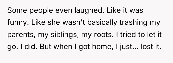 Some people even laughed. Like it was funny. Like she...