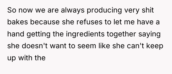 So now we are always producing very shit bakes because...
