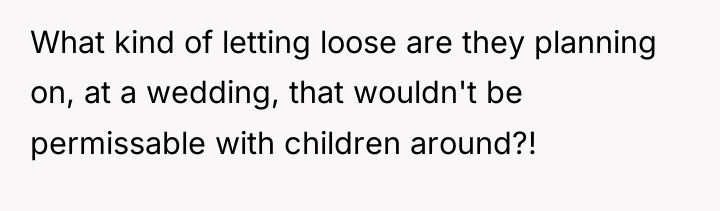 What kind of letting loose are they planning on, at...