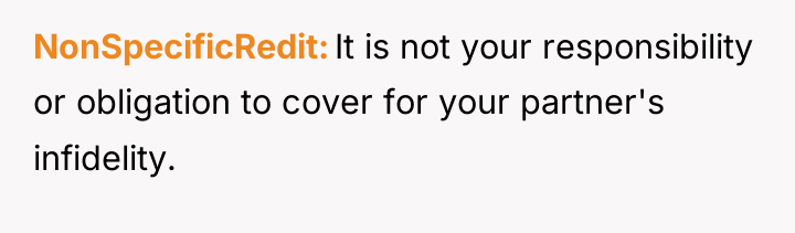 NonSpecificRedit It is not your responsibility or obligation to cover...