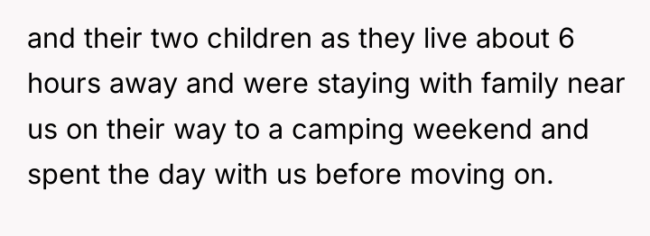 and their two children as they live about 6 hours...