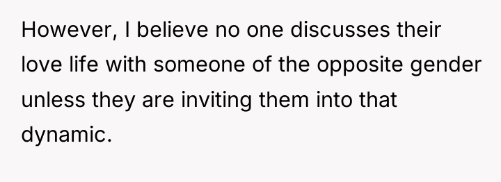 However, I believe no one discusses their love life with...