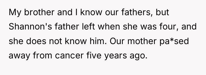 My brother and I know our fathers, but Shannon's father...