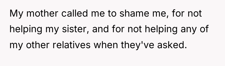 My mother called me to shame me, for not helping...