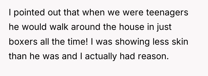 I pointed out that when we were teenagers he would...
