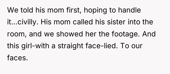 We told his mom first, hoping to handle it...civilly. His...