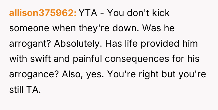 allison375962 YTA - You don't kick someone when they're down....