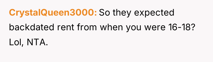 CrystalQueen3000 So they expected backdated rent from when you were...