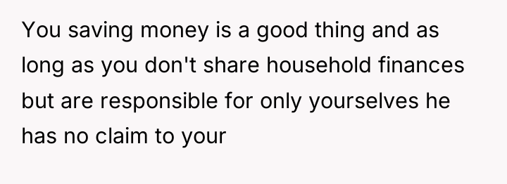 You saving money is a good thing and as long...
