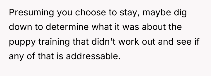 Presuming you choose to stay, maybe dig down to determine...